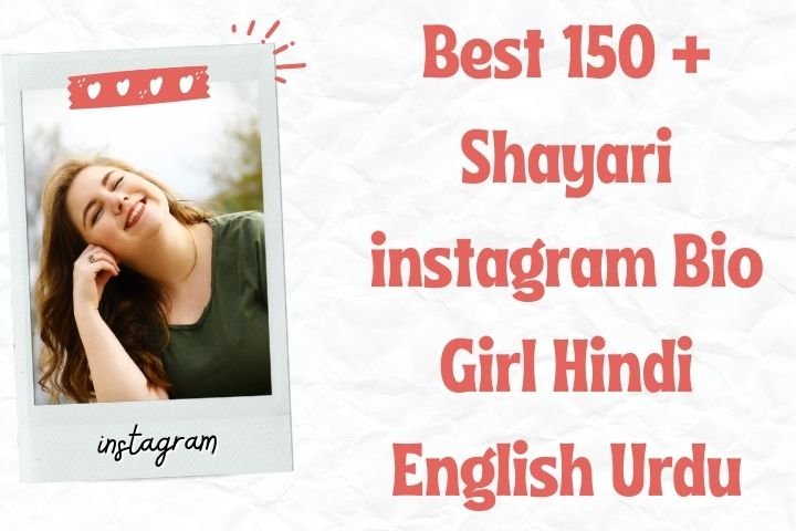 Best 150 + Shayari instagram Bio Girl Hindi English Urdu